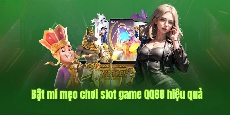 Tổng hợp mẹo chơi cá cược máy đánh bạc QQ88 hiệu quả