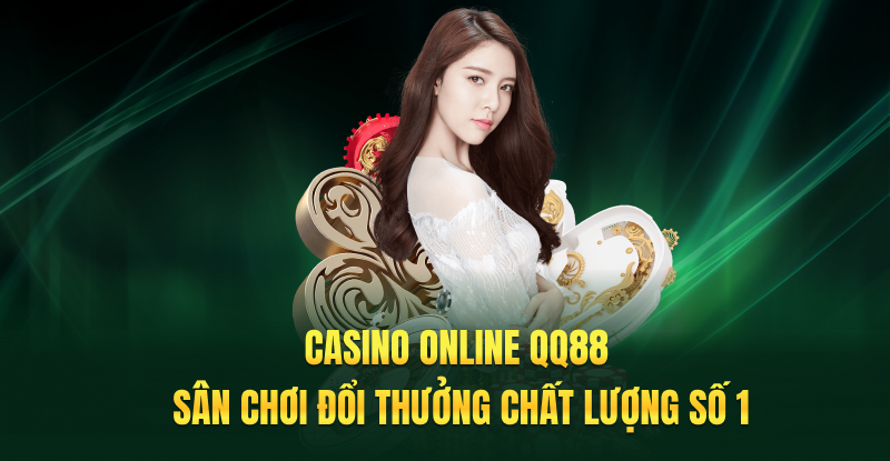 Những điều về Casino Online QQ88 có thể bạn chưa biết