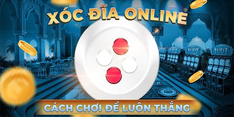 Tiết lộ những mẹo hay cần thiết để giành chiến thắng xóc đĩa đổi thưởng QQ88